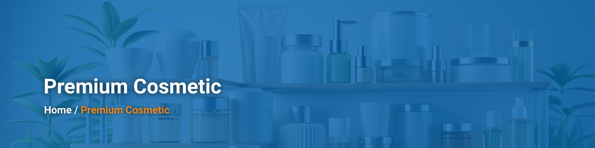 Premium Cosmetic